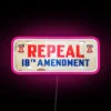 Repeal the 18th Amendment with vibrant RGB neon LED signs