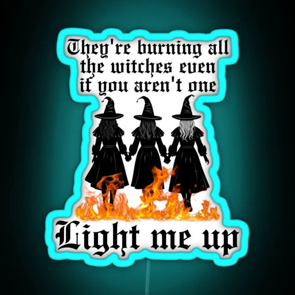 Reputation They Re Burning All The Witches RGB Neon Sign