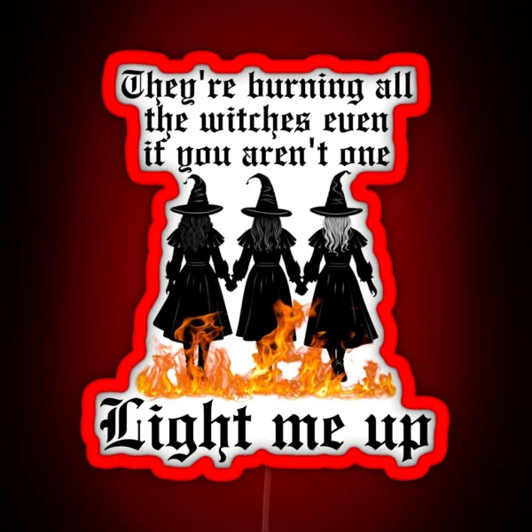 Reputation They Re Burning All The Witches RGB Neon Sign