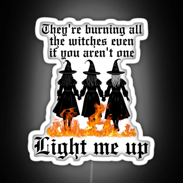 Reputation They Re Burning All The Witches RGB Neon Sign