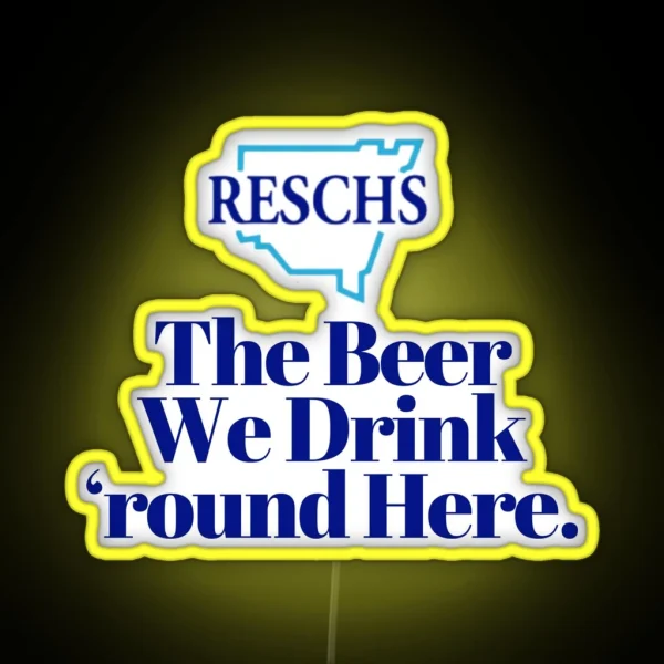 RESCHS The Beer We Drink Round Here RGB Neon Sign