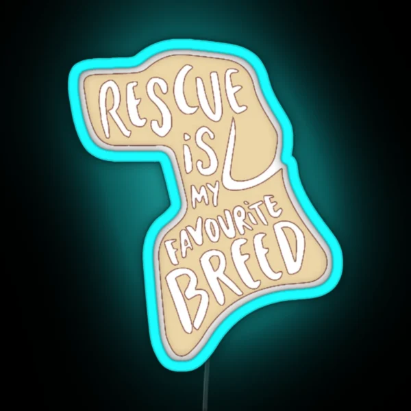 Rescue Is My Favorite Breed RGB Neon Sign
