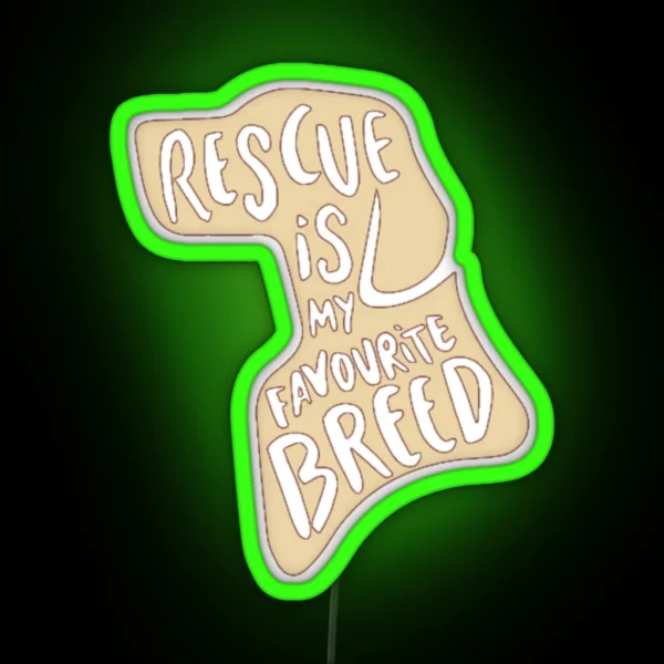 Rescue Is My Favorite Breed RGB Neon Sign