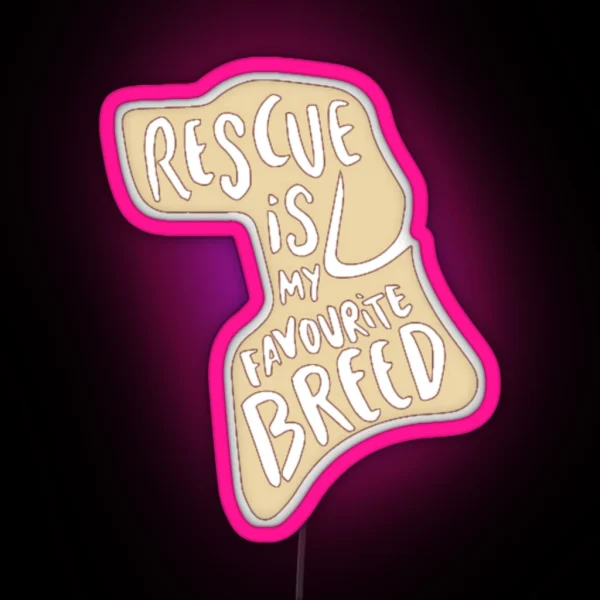 Rescue Is My Favorite Breed RGB Neon Sign