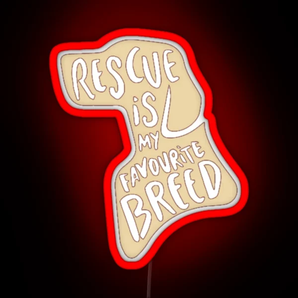Rescue Is My Favorite Breed RGB Neon Sign