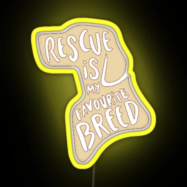 Rescue Is My Favorite Breed RGB Neon Sign