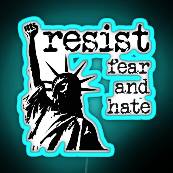 RESIST Fear And Hate RGB Neon Sign
