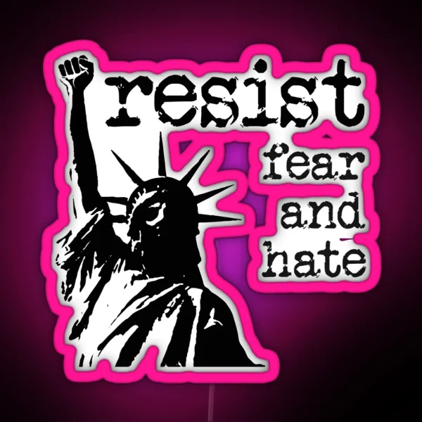 RESIST Fear And Hate RGB Neon Sign