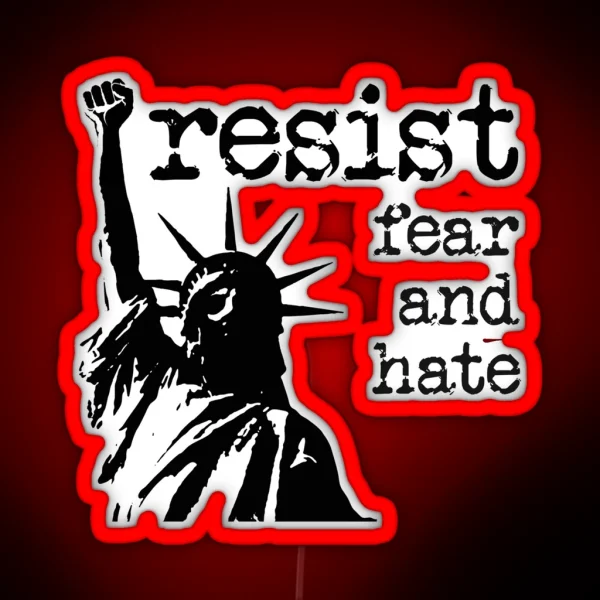 RESIST Fear And Hate RGB Neon Sign
