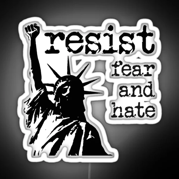 RESIST Fear And Hate RGB Neon Sign