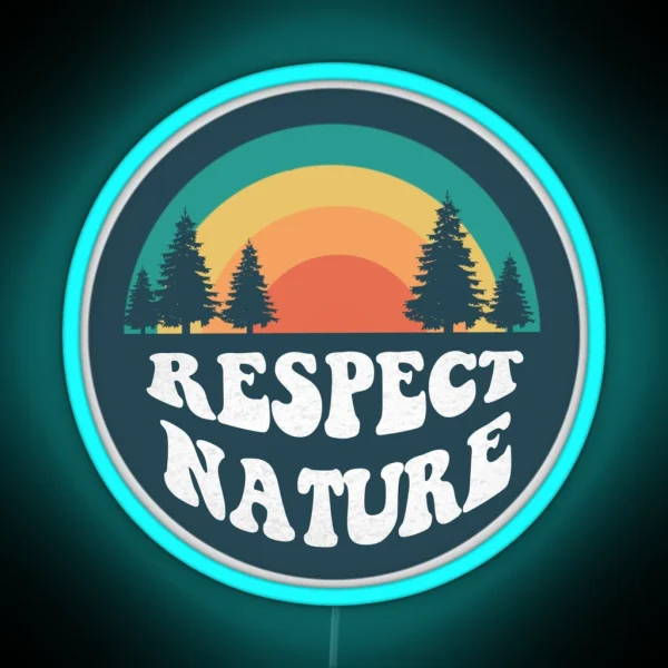 Respect Nature RGB Neon Sign