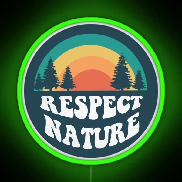 Respect Nature RGB Neon Sign