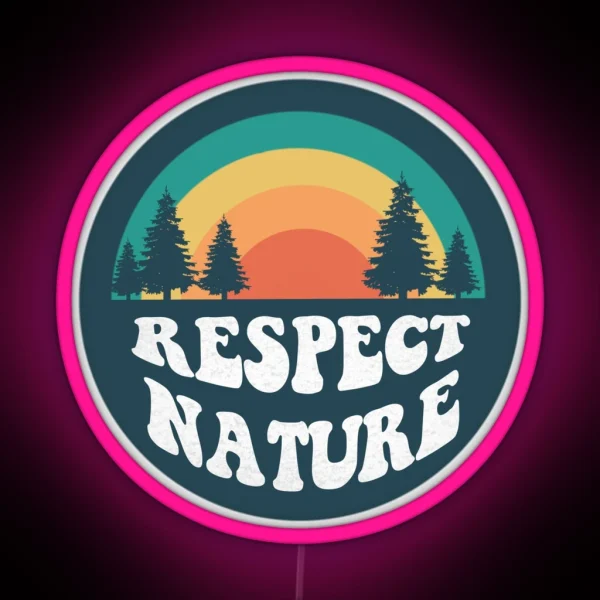 Respect Nature RGB Neon Sign