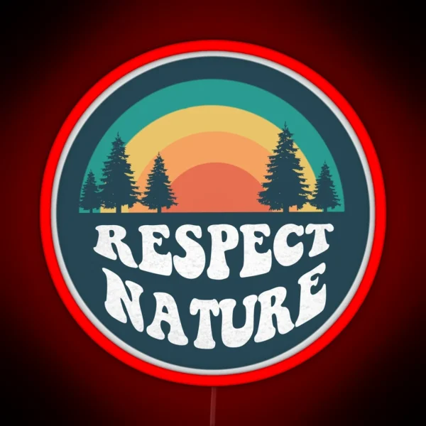 Respect Nature RGB Neon Sign