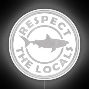 Respect The Locals Shark RGB Neon Sign