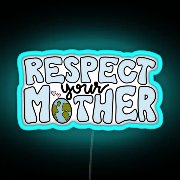 Respect Your Mother RGB Neon Sign