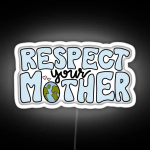 Respect Your Mother RGB Neon Sign