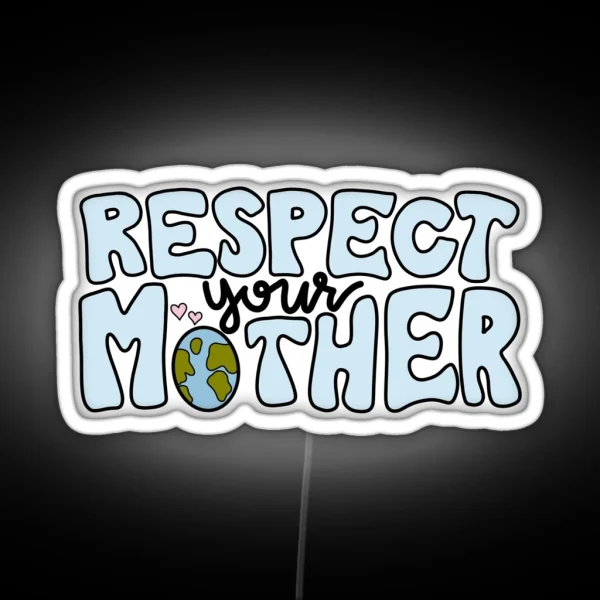 Respect Your Mother RGB Neon Sign