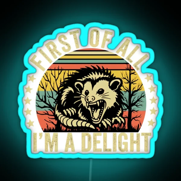 Retro First Of All I M A Delight Sarcastic RGB Neon Sign