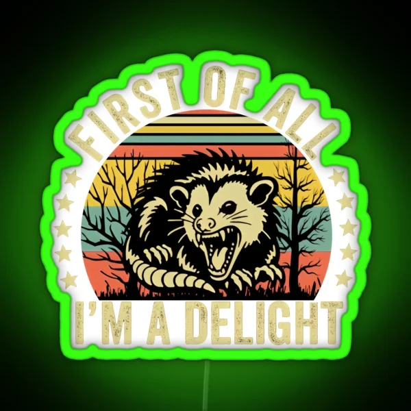 Retro First Of All I M A Delight Sarcastic RGB Neon Sign