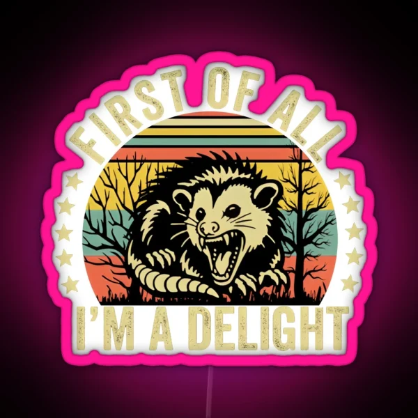 Retro First Of All I M A Delight Sarcastic RGB Neon Sign