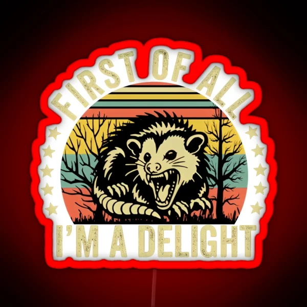 Retro First Of All I M A Delight Sarcastic RGB Neon Sign