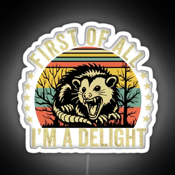 Retro First Of All I M A Delight Sarcastic RGB Neon Sign