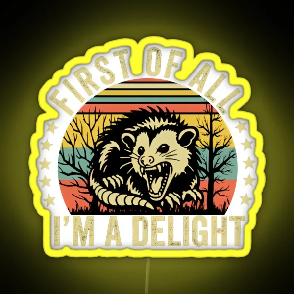 Retro First Of All I M A Delight Sarcastic RGB Neon Sign