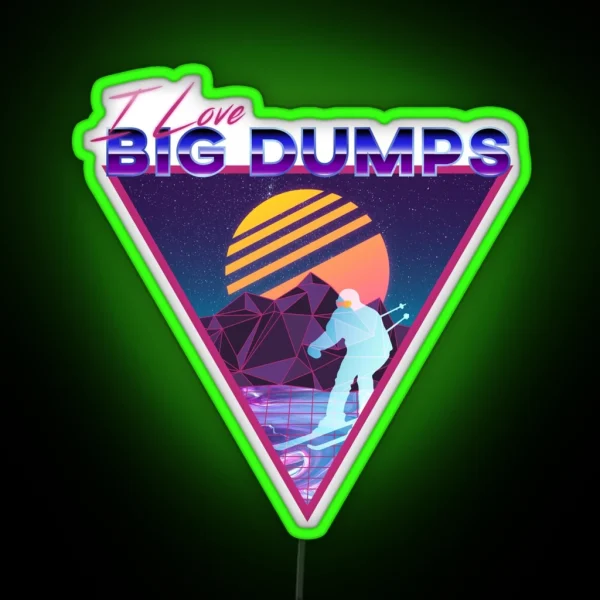 Retro Vaporwave Ski Mountain I Love Big Dumps Leds Led And More RGB Neon Sign