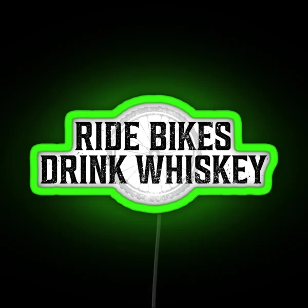 Ride Bikes Drink Whiskey RGB Neon Sign