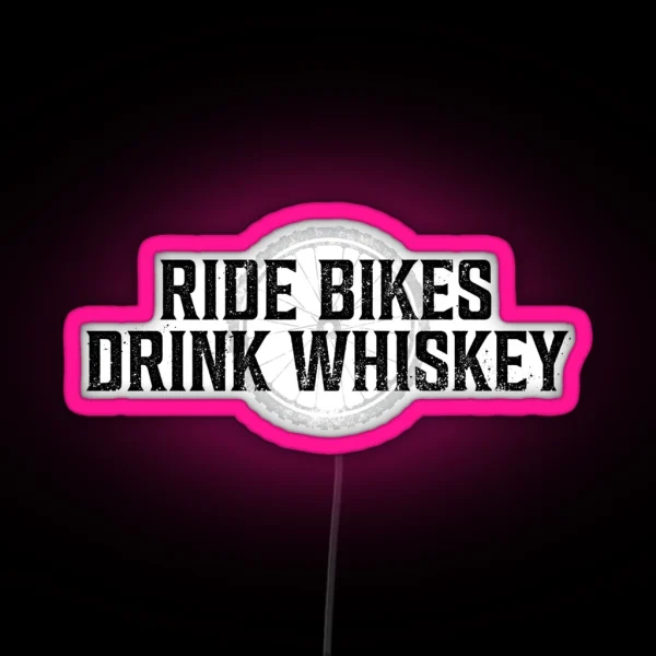 Ride Bikes Drink Whiskey RGB Neon Sign