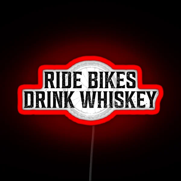Ride Bikes Drink Whiskey RGB Neon Sign