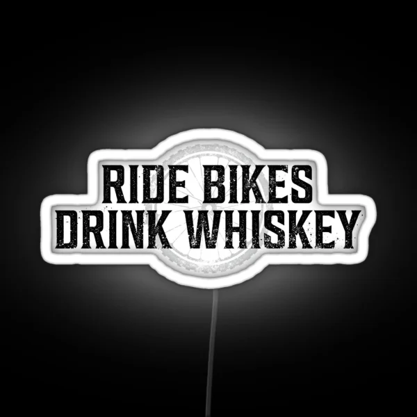 Ride Bikes Drink Whiskey RGB Neon Sign