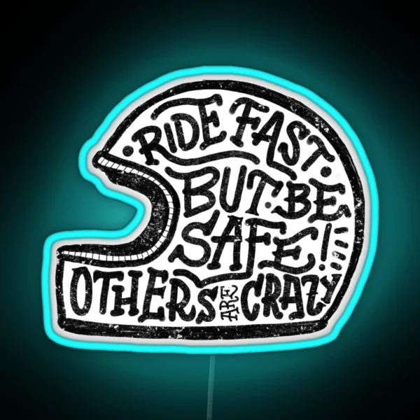 Ride Fast But Be Safe RGB Neon Sign