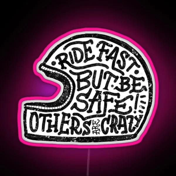 Ride Fast But Be Safe RGB Neon Sign