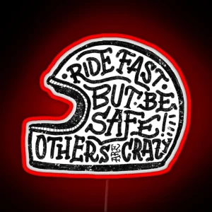 Ride Fast But Be Safe RGB Neon Sign