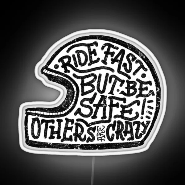 Ride Fast But Be Safe RGB Neon Sign