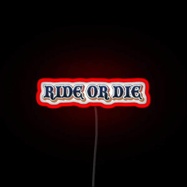 Ride Or Die Cool Funny Motorcycle Helmet Or Car Bumper RGB Neon Sign