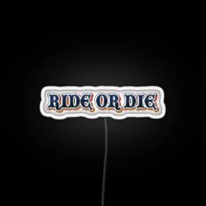 Ride Or Die Cool Funny Motorcycle Helmet Or Car Bumper RGB Neon Sign