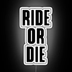 Ride Or Die RGB Neon Sign