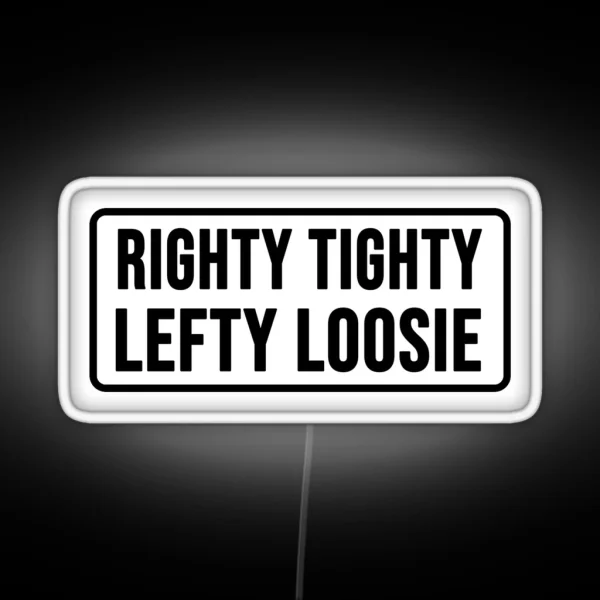 Righty Tighty Lefty Loosie RGB Neon Sign