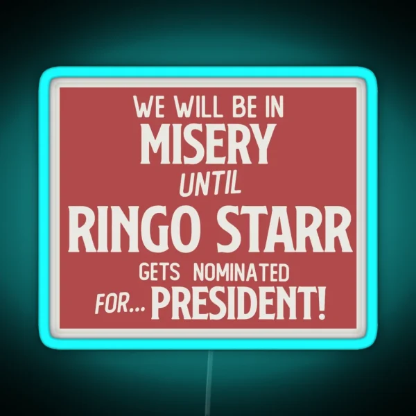 Ringo Starr For President RGB Neon Sign