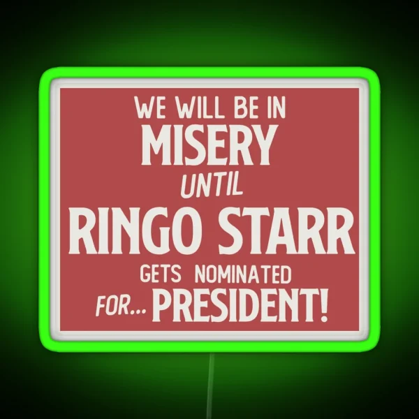 Ringo Starr For President RGB Neon Sign