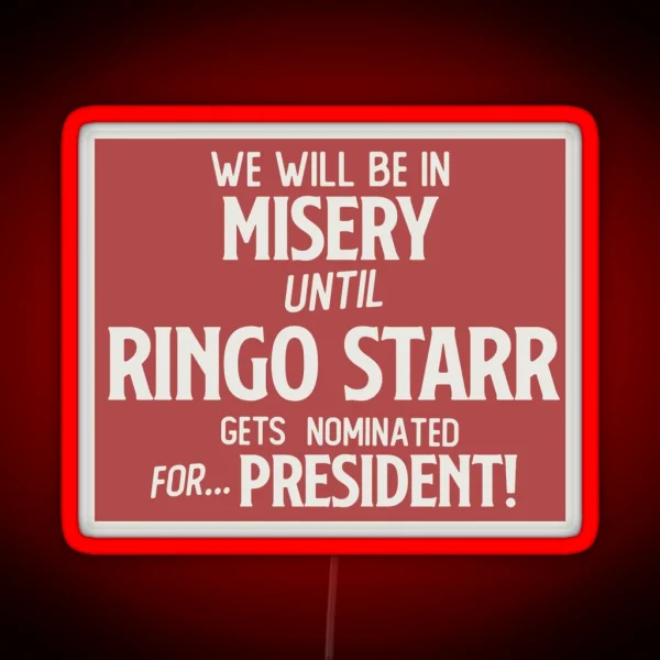 Ringo Starr For President RGB Neon Sign