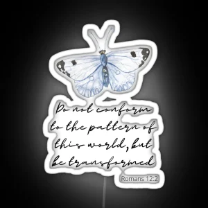 Romans 12 2 Be Transformed Butterfly RGB Neon Sign