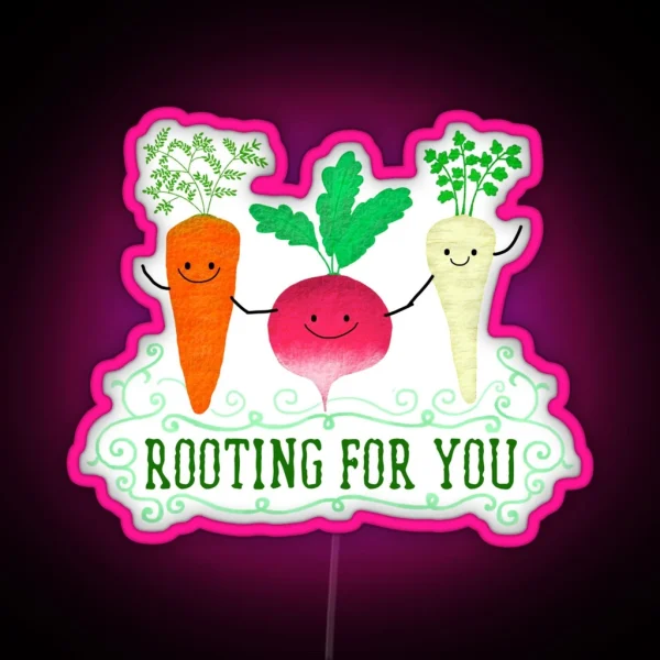 Rooting For You Punny Garden RGB Neon Sign