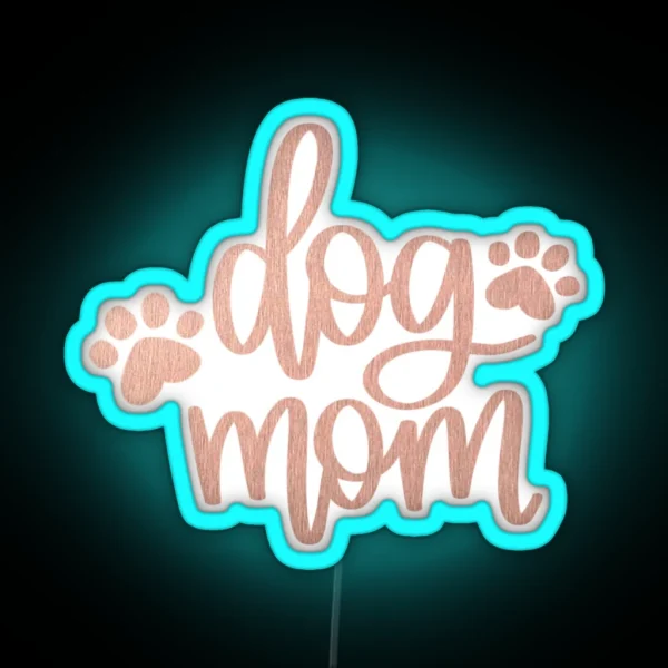 Rose Gold Dog Mom RGB Neon Sign