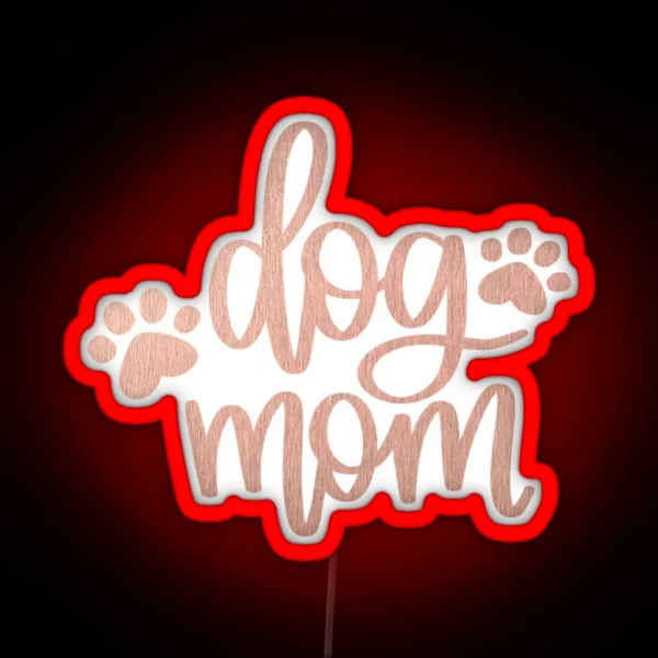 Rose Gold Dog Mom RGB Neon Sign