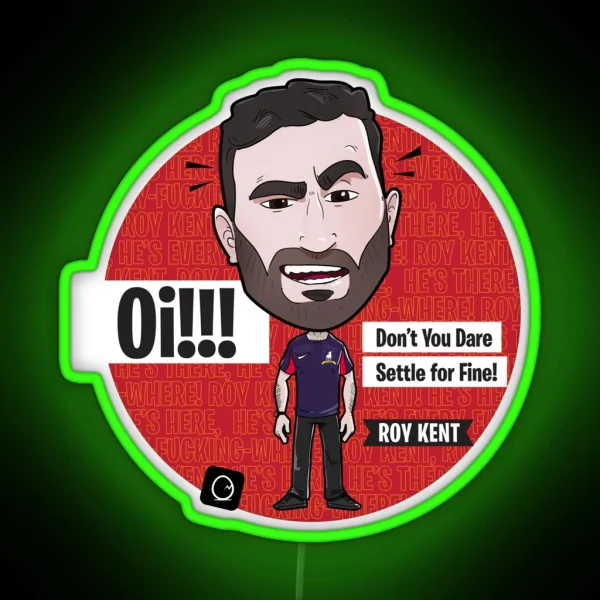 Roy Kent Don T Settle For Fine RGB Neon Sign