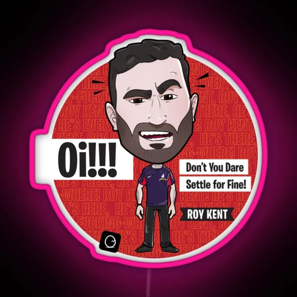 Roy Kent Don T Settle For Fine RGB Neon Sign